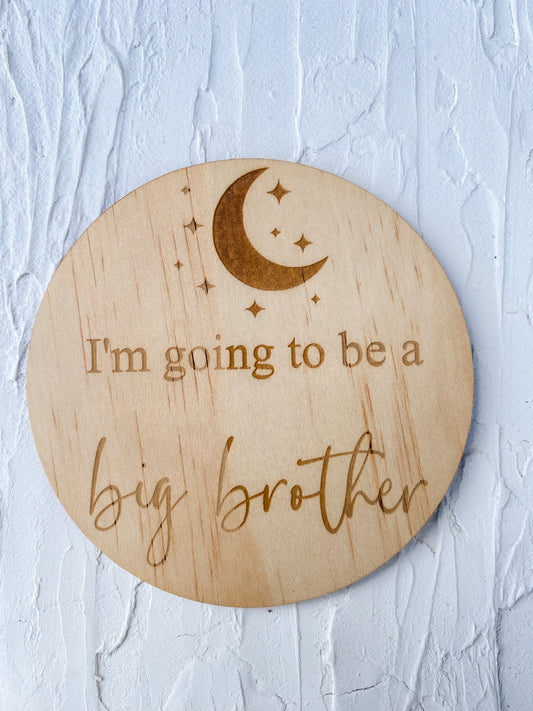 I’m going to be a Big Brother - moon