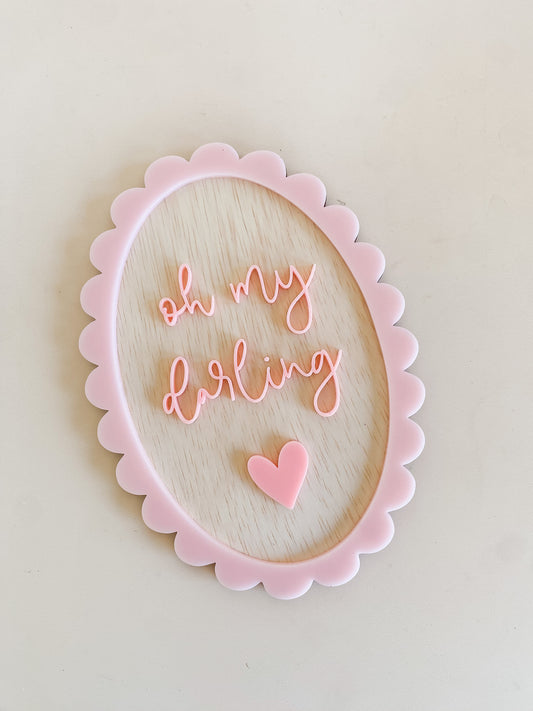 Oh My Darling Wall Sign