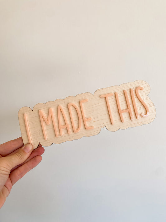 I Made This Art Display Wall Sign
